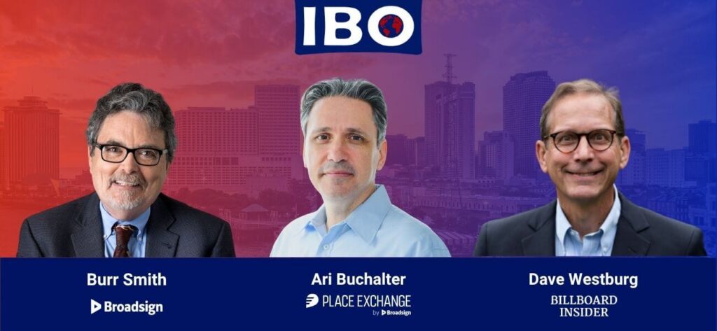 IBO graphic featuring Burr Smith of Broadsign, Ari Buchalter of Place Exchange, and Dave Westburg of Billboard Insider.
