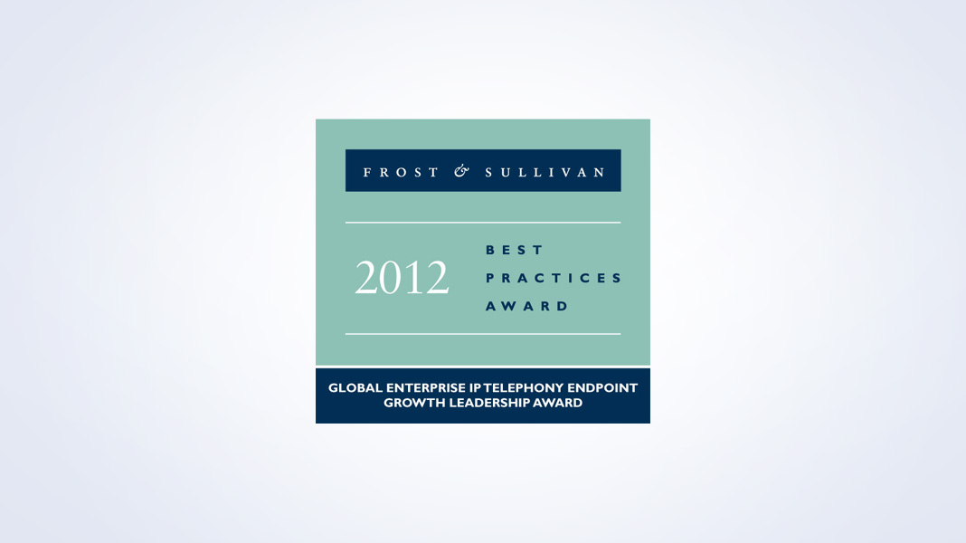 Frost & Sullivan 2012 Best Practices Award for Global Enterprise IP Telephony Endpoint Growth Leadership.